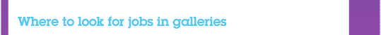 Where to look for jobs in galleries